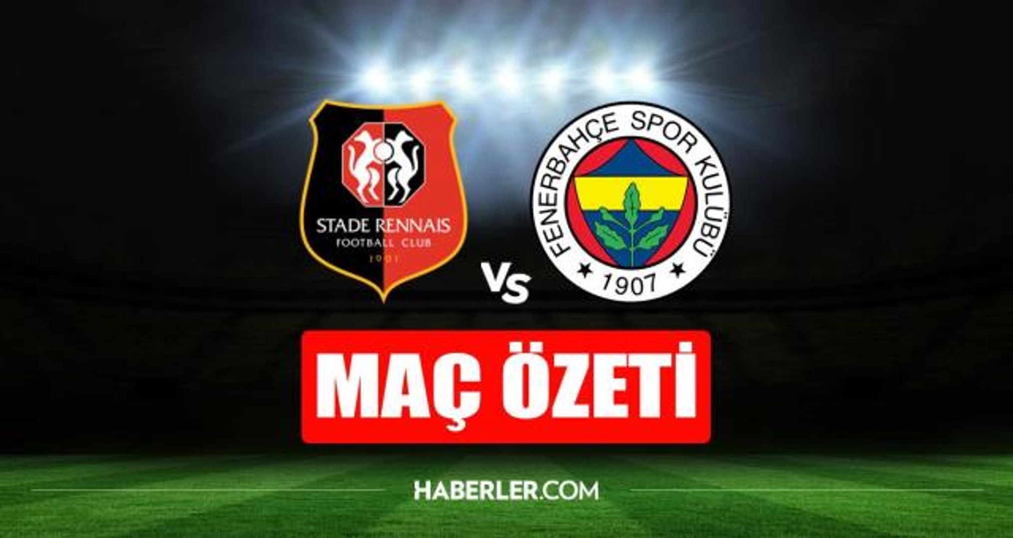 Rennes - Fenerbahçe maç özeti izle! Rennes - Fenerbahçe maç özeti (VİDEO) Fenerbahçe maçı kaç kaç bi