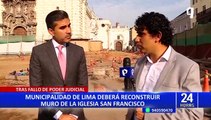 Poder Judicial ordena construir cerco en Iglesia San Francisco y detener obras en Cercado de Lima