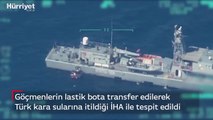 Göçmenlerin lastik bota transfer edilerek Türk kara sularına itildiği İHA ile tespit edildi