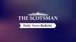 The Scotsman Daily News Bulletin - Friday September 16
