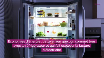 Économies d’énergie : cette erreur que l’on commet tous avec le réfrigérateur et qui fait exploser la facture d’électricité