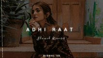 ADHI RAAT (Slowed and Reverb) Panjabi Lofi Song