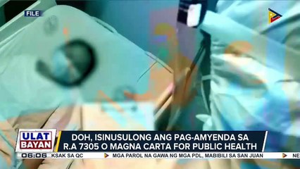 DOH, isinusulong ang pag-amyenda sa RA 7305 o Magna Carta for Public Health