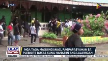 Mga taga-Maguindanao, pagpapasyahan sa plebisito bukas kung hahatiin ang lalawigan sa dalawa