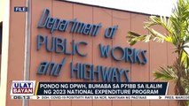Pondo ng DPWH, bumaba sa P718-B sa ilalim ng 2023 National Expenditure Program