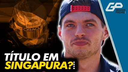 VERSTAPPEN SERÁ CAMPEÃO DA FÓRMULA 1 2022 EM SINGAPURA?