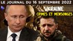 Ukraine : crimes et mensonges - JT du vendredi 16 septembre 2022