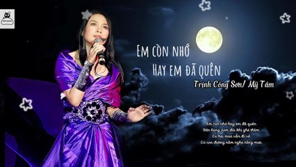 Em còn nhớ hay em đã quên - Mỹ Tâm