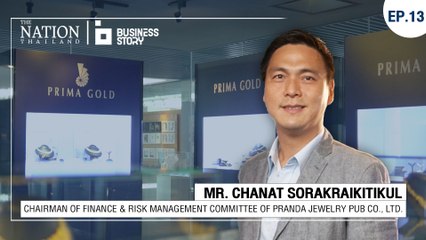 Business Story EP.13 | Hope sparkles for Thailand’s top luxury jewellery brand in 2022