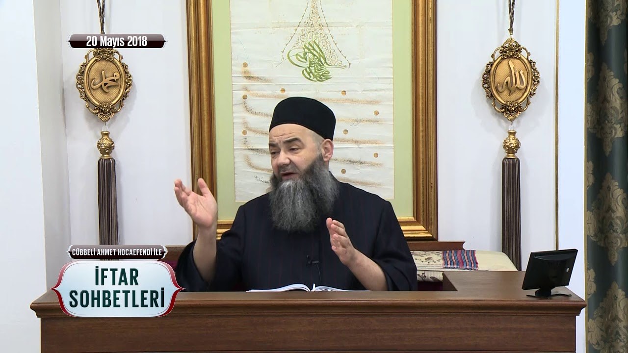 Cübbeli Ahmet Hoca Efendi ile İftar Sohbetleri 20 Mayıs 2018
