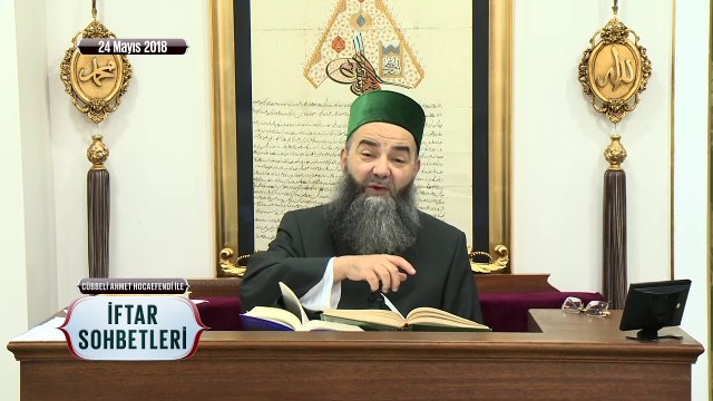 Cübbeli Ahmet Hoca Efendi ile İftar Sohbetleri 24 Mayıs 2018