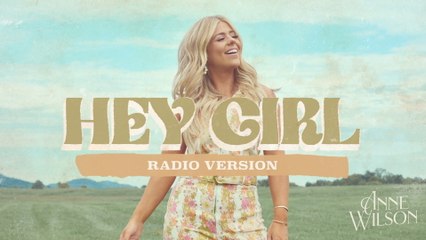 Anne Wilson - Hey Girl