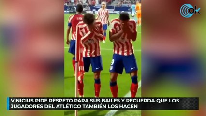 Vinicius pide respeto para sus bailes y recuerda que los jugadores del Atlético también los hacen