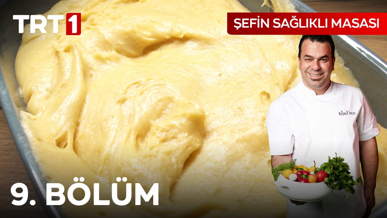 Şefin Sağlıklı Masası 9. Bölüm