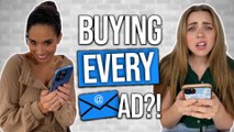 We Bought Everything Our Email Advertised to Us?!