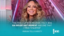 Mariah Carey Opens Up About Bonding With Meghan Markle _ E! News