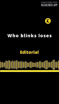 Editorial en inglés: Who blinks loses