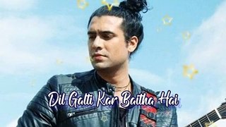 Dil Galti Kar Baitha Hai _ Bollywood latest Song _ New Bollywood Song _ Jubin Nautiyal(480P)