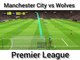Manchester City vs Wolves premier League match 2022 .
