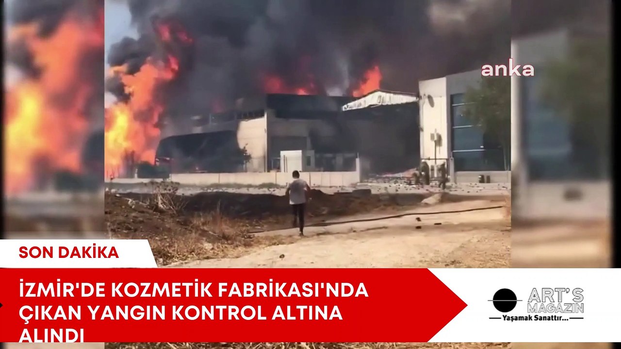 İZMİR'DE KOZMETİK FABRİKASI'NDA ÇIKAN YANGIN KONTROL ALTINA ALINDI