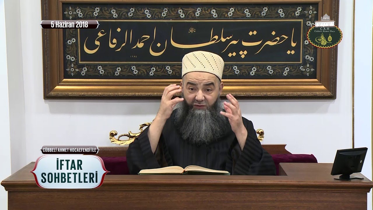 Cübbeli Ahmet Hoca Efendi ile İftar Sohbetleri 5 Haziran 2018