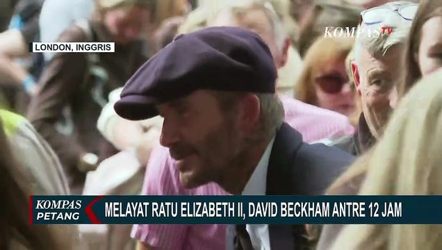 Melayat Ratu Elizabeth II, David Beckham Antre 12 Jam di luar Westminster Hall