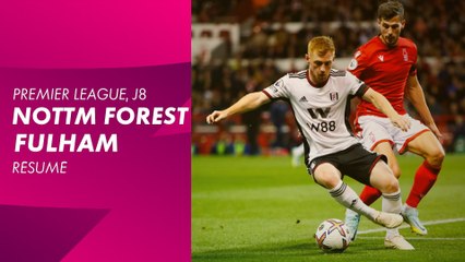 Le résumé de Nottingham Forest / Fulham - Premier League 2022-23 (8ème journée)