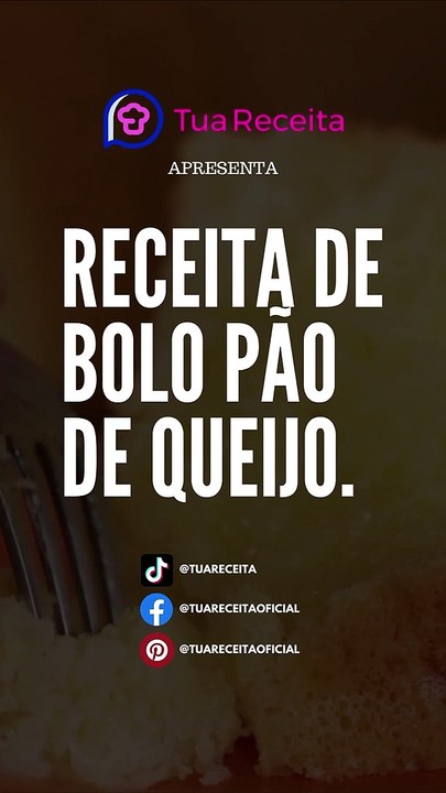 Bolo de Pão de Queijo Receita Completa Muito Fácil