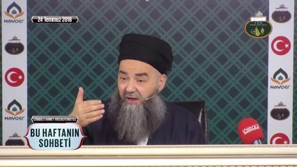 Cübbeli Ahmet Hoca Efendi İle Bu Haftanın Sohbeti 24 Temmuz 2018