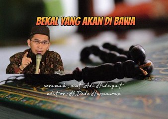 Bekal yang akan di bawa ketika kita sudah meninggal