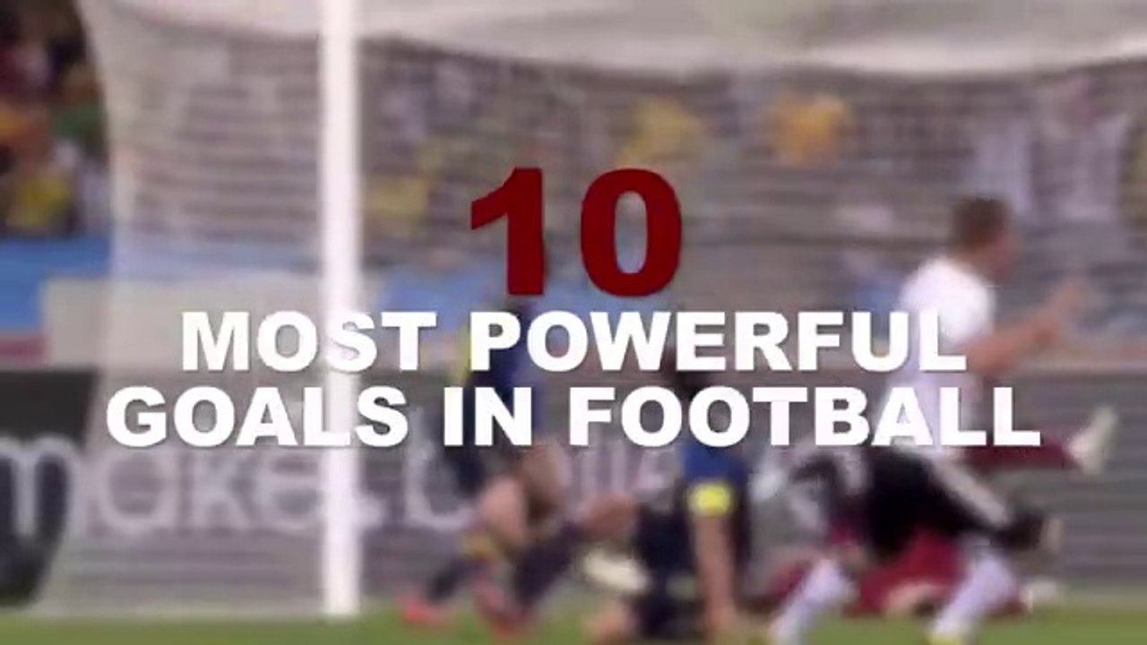 10 MOST POWERFUL GOALS IN FOOTBALL - video Dailymotion