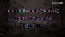 Immortal Tomb (Xian Mu) EP.21+22+23 ENG SUB