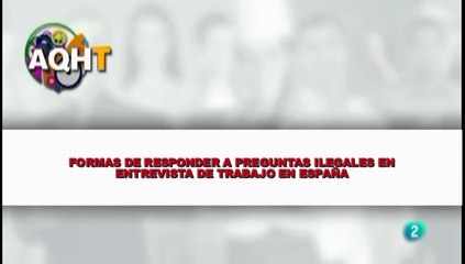FORMAS DE REPONDER A PREGUNTAS ILEGALES EN ENTREVISTA DE TRABAJO EN ESPAÑA