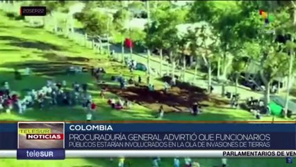Colombia: Procuraduría General advirtió vínculos de funcionarios públicos en invasión de tierras