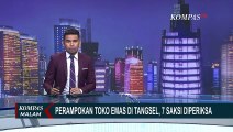 Perampokan Toko Emas di Tangerang Selatan, 7 Saksi Diperiksa Polisi!