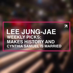 Lee Jung-jae Makes History and Cynthia Samuel Gets Married