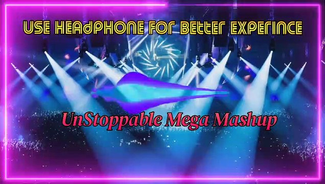 Unstoppable Mega Mashup 2022 8d Songs | Mega Unstoppable Mashup 3d Songs