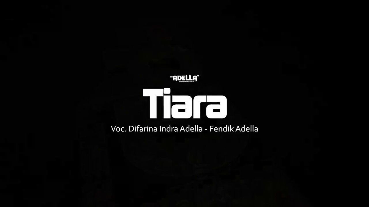 TIARA - Difarina Indra Adella ft. Fendik Adella - OM ADELLA
