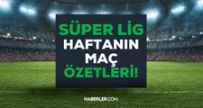 Spor Toto Süper Lig maç özetleri! Spor Toto Süper Lig 7. hafta maç özetleri! beIN SPORTS maç özetleri izle!