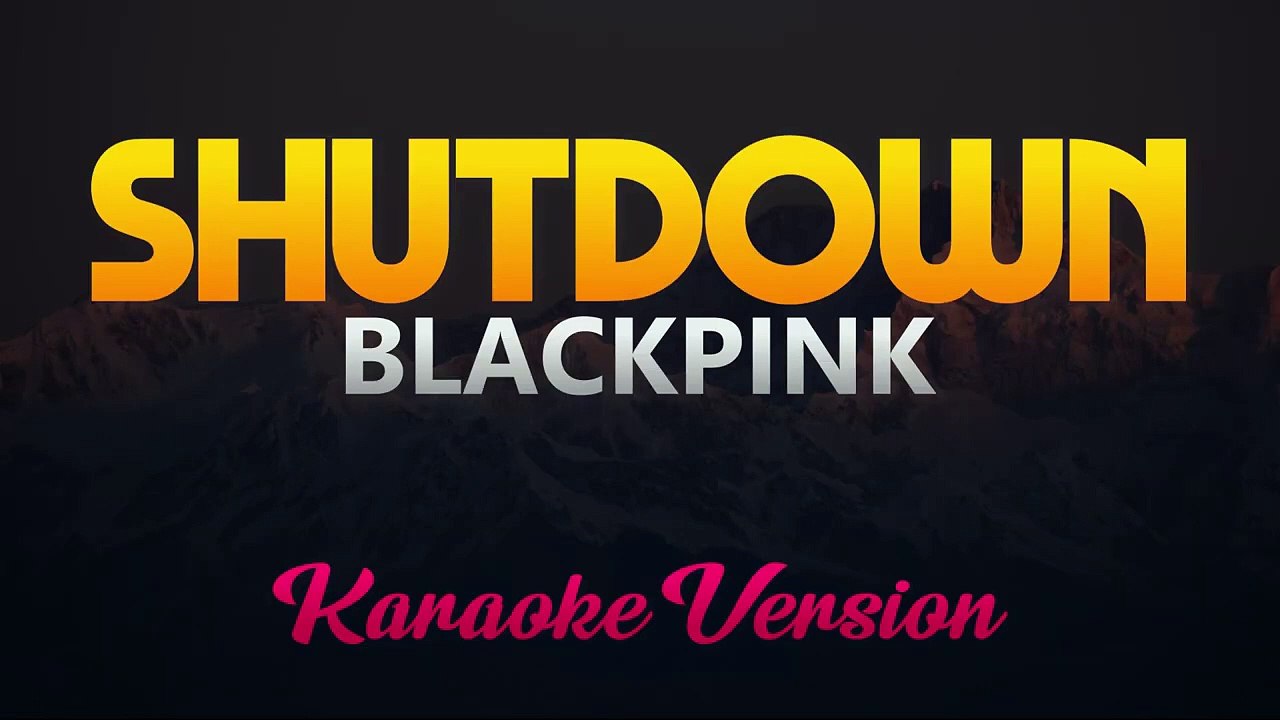KARAOKE Blackpink - Shutdown