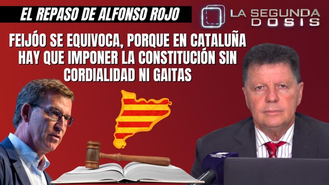 Alfonso Rojo: “Feijóo se equivoca, porque en Cataluña hay que imponer la Constitución sin cordialidad ni gaitas”