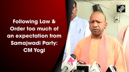 Following Law & Order too much of an expectation from Samajwadi Party: CM Yogi
