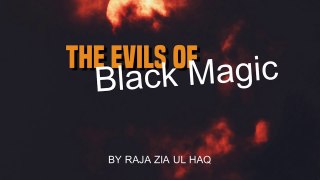 The Evils of Black Magic | Full Lecture | Raja Zia ul Haq | Unseen world