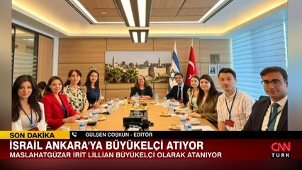 İsrail, Ankara'ya büyükelçi atıyor