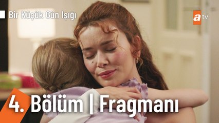 Bir Küçük Gün Işığı 4. Bölüm Fragmanı | ''Seni her şeyden korurum''