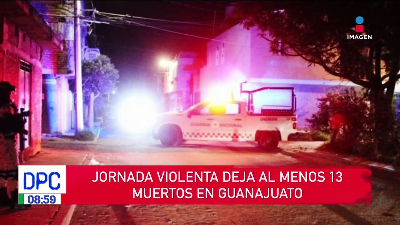 13 personas sin vida tras jornada violenta en Guanajuato