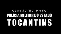 CANÇÃO (PMTO) POLÍCIA MILITAR DO EST. TOCANTIS - (LETRA E MÚSICA)