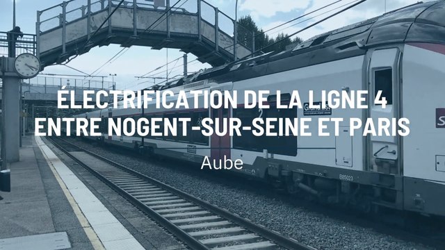Électrification de la ligne 4 entre Nogent-sur-Seine et Paris