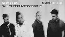 Newsboys - All Things Are Possible