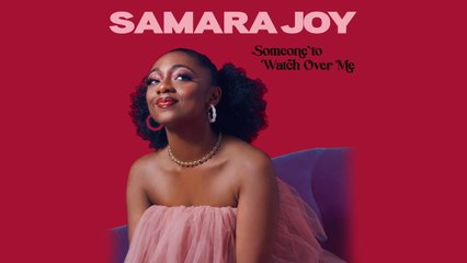 Samara Joy - Someone To Watch Over Me